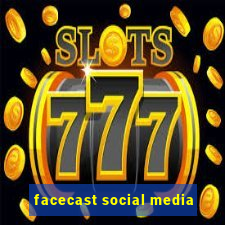 facecast social media